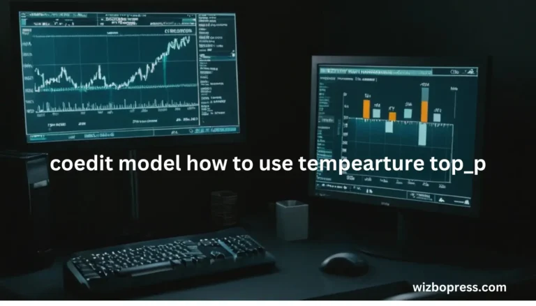 coedit model how to use tempearture top_p